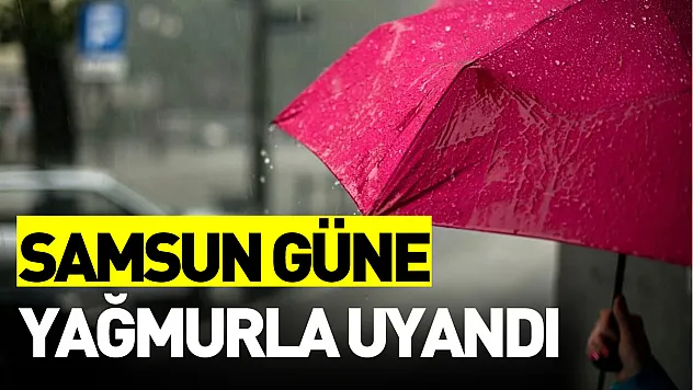 Samsun'da sağanak alarmı: Şemsiyeleri hazırlayın!