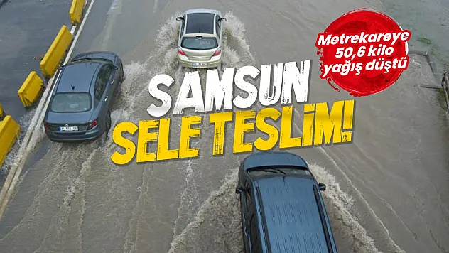 Samsun'da sağanak hayatı felç etti