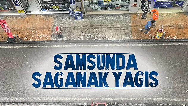 Samsun'da sağanak yağış etkisini gösterdi