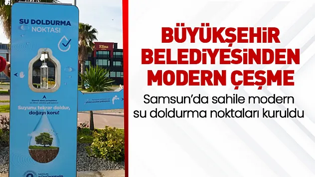 Samsun'da sahile modern su doldurma noktaları kuruldu