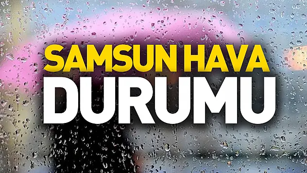 Samsun'da Salı günü sağanak alarmı: İlçe ilçe sıcaklıklar