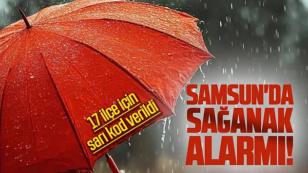 Samsun'da 'sarı kodlu' uyarı