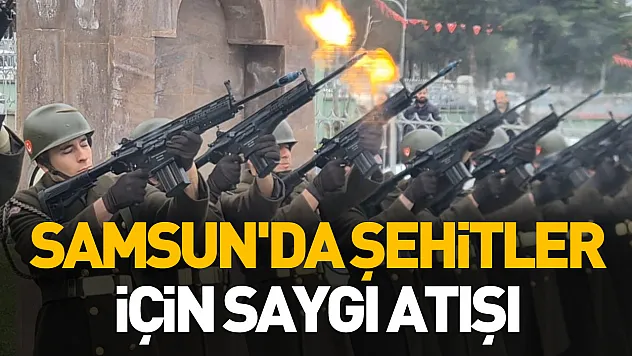 Samsun'da şehitler için saygı atışı