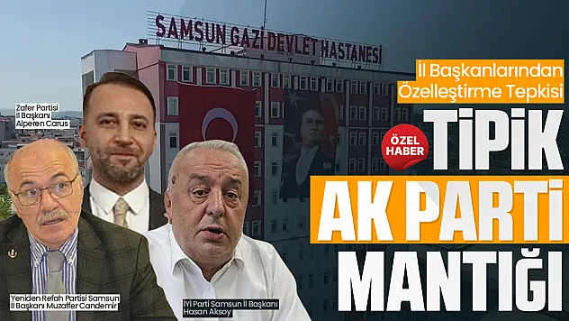 Samsun'da Siyasi Parti İl Başkanlarından İktidara Ortak Tepki!