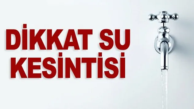 Samsun'da su alarmı! Hangi Mahallede sular ne zaman gelecek?