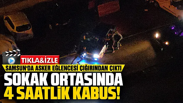 Samsun'da tehlikeli asker eğlencesi: Mahalleli geceyi uykusuz geçirdi