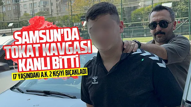 Samsun'da tokat kavgası kanlı bitti