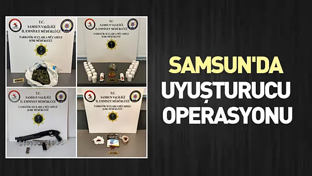 Samsun'da uyuşturucu operasyonu