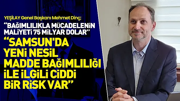 Samsun'da Yeşilay Genel Başkanı Mehmet Dinç'ten bağımlılık uyarısı