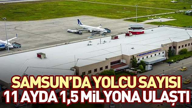 Samsun'da Yolcu Sayısı 11 Ayda 1,5 Milyona Ulaştı