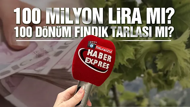 Samsun'da zor tercih: Servet mi, üretim mi?