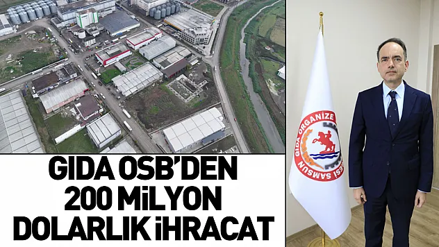 Samsun Gıda OSB'den 200 milyon dolarlık ihracat
