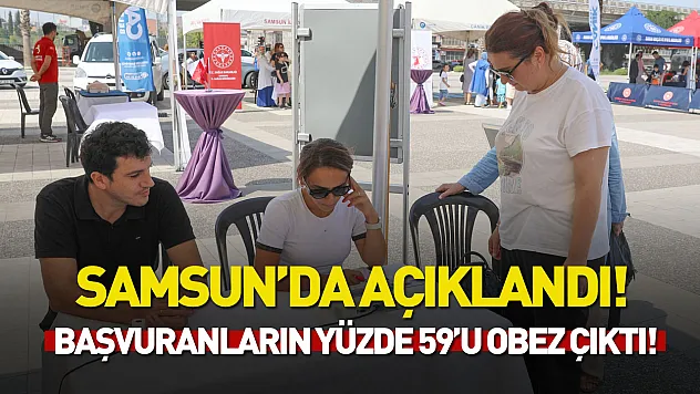 Samsun İl Sağlık Müdürlüğü açıkladı: Başvuranların yüzde 59'u obez çıktı!