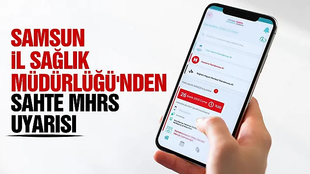 Samsun İl Sağlık Müdürlüğü Sahte MHRS uyarısı yapti