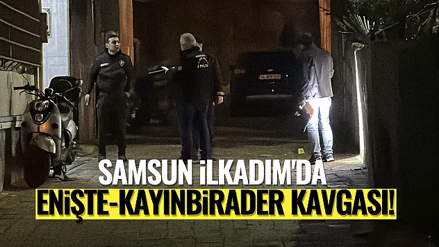 Samsun İlkadım'da Enişte-Kayınbirader Kavgası: Silahlar Konuştu!