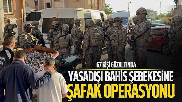 Samsun merkezli yasadışı bahis operasyonu: 67 gözaltı