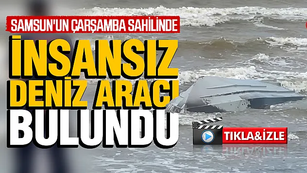 Samsun sahilinde balıkçının fark ettiği insansız deniz aracı bulundu