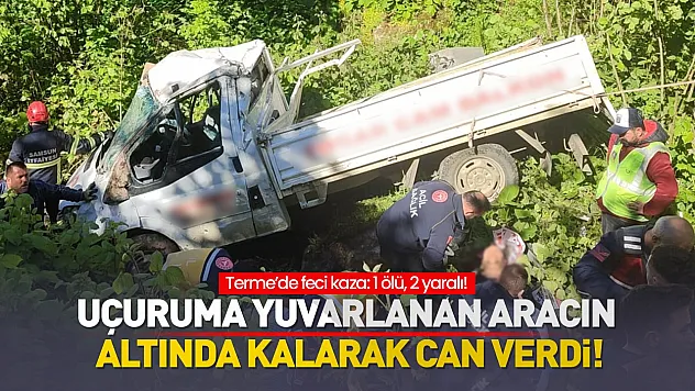 Samsun Terme'de Kaza: 1 Ölü, 2 Yaralı