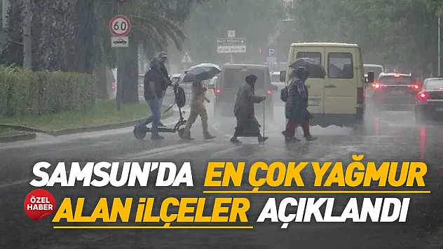 Samsun'un 3 günlük yağış bilançosu açıklandı