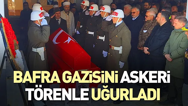 Samsun'un acı günü! Bafra, gazisini askeri törenle uğurladı