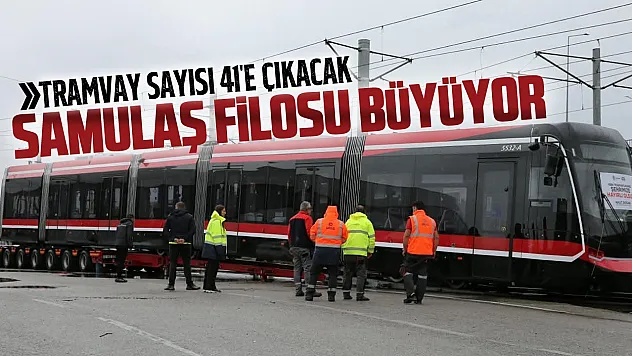 Samsun'un Raylı Sistem Filosuna üçüncü tramvay katıldı