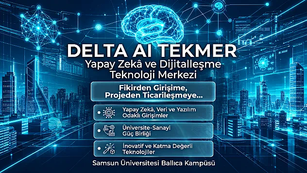 Samsun Üniversitesi Karadeniz'in Yapay Zeka üssünü kuruyor