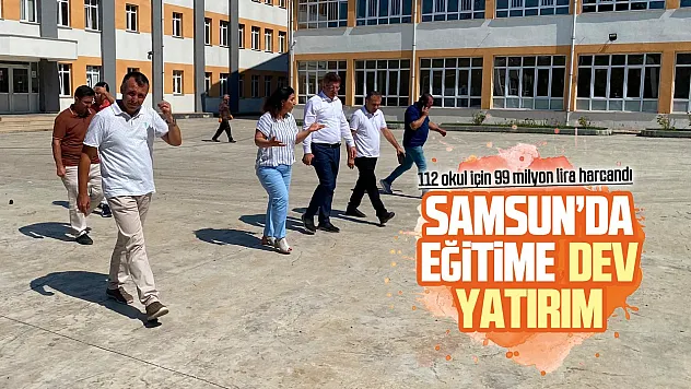 Samsun Valiliği ve MEB iş birliğiyle okullar güçleniyor