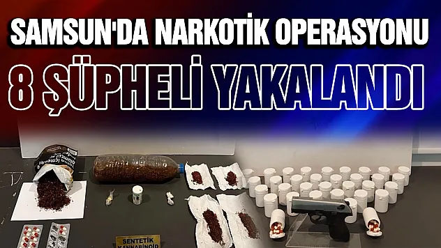 Samsunda dev narkotik operasyonu!