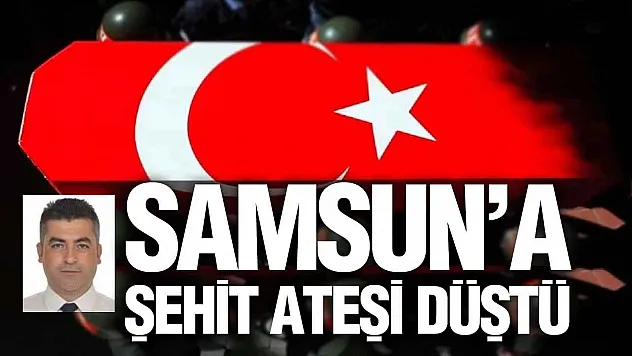 Samsunlu polis çatışmada şehit düştü