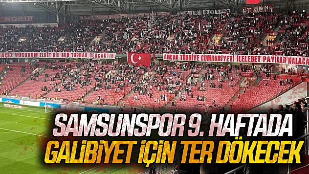 Samsunspor, 9. haftada 3 puan için sahaya çıktı