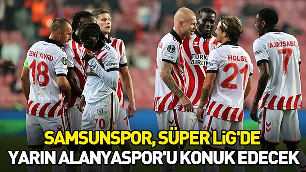 Samsunspor, Alanyaspor'u ağırlamaya hazırlanıyor