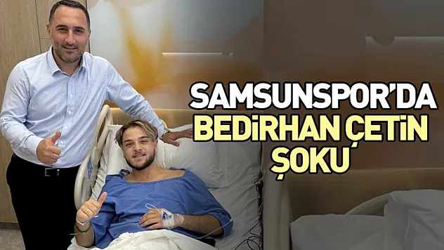 Samsunspor'da bedirhan şoku