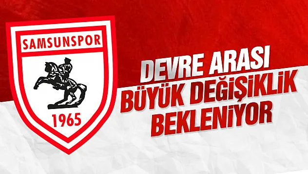Samsunspor'da devre arası transfer gündemi