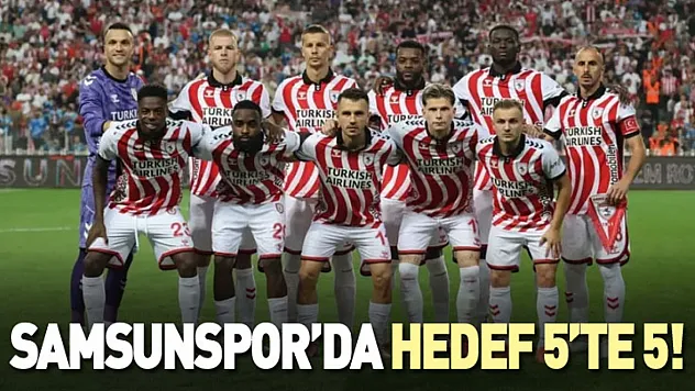 Samsunspor'da hedef 5'te 5!