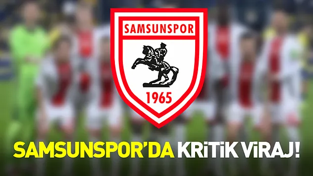 Samsunspor'da Kritik Viraj! Hedef mutlak galibiyet