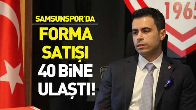 Samsunspor'da mali veriler paylaşıldı! Forma satışı 40 bine ulaştı!