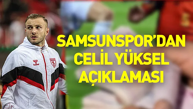 Samsunspor'dan Celil Yüksel açıklaması