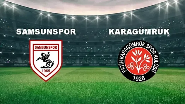 Samsunspor, Fatih Karagümrük'ü konuk edecek