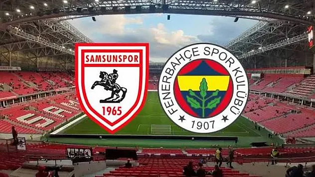 Samsunspor-Fenerbahçe maçının biletleri satışta!