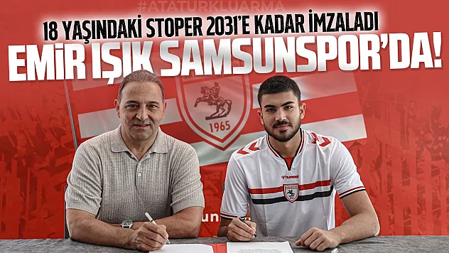 Samsunspor, genç stoper Emir Işık'ı kadrosuna kattı