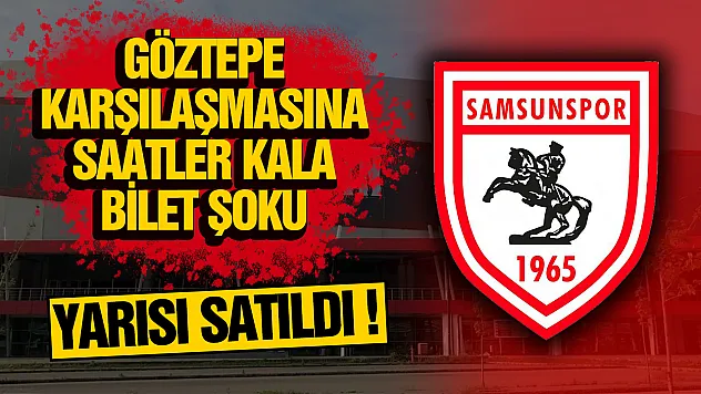 Samsunspor - Göztepe maçına saatler kala tribünlerde büyük boşluk