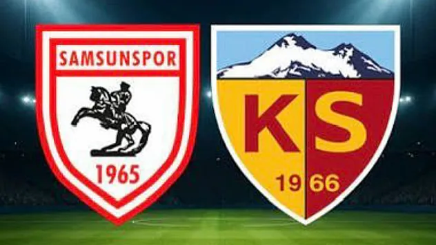 Samsunspor – Kayserispor maçının ilk 11'leri belli oldu
