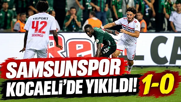 Samsunspor, Kocaelispor'a 1-0 yenildi