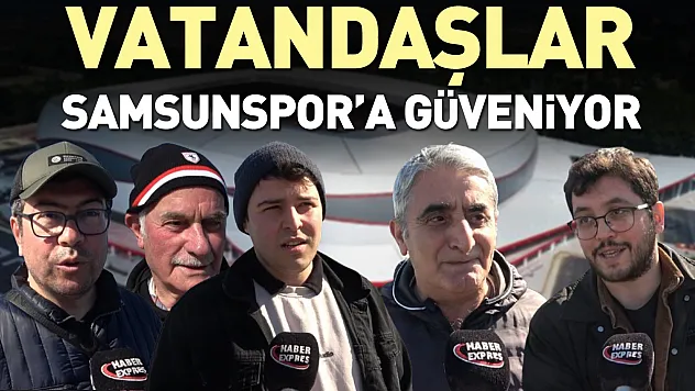 Samsunspor – Rayo Vallecano maçına saatler kala vatandaşa sorduk Vatandaşlar Samsunspor'a Güveniyor