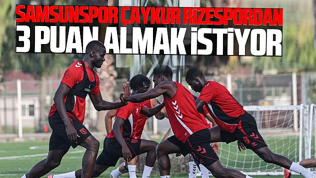 Samsunspor Rize deplasmanında