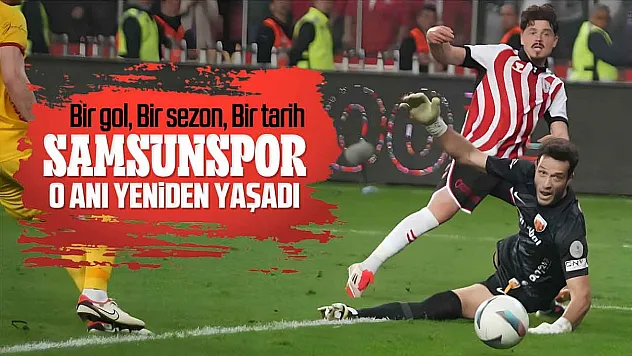 Samsunspor'un Avrupa Yolculuğunu Başlatan Gol Unutulmadı