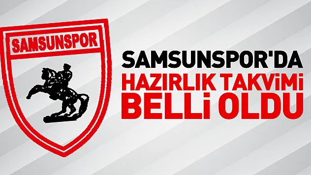Samsunspor'un Hazırlık Programı Belli Oldu