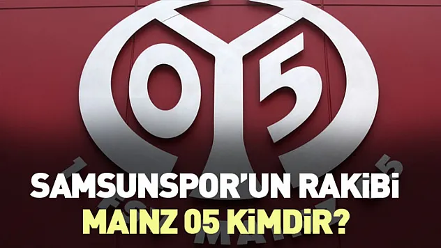 Samsunspor'un Rakibi Mainz 05 kimdir?