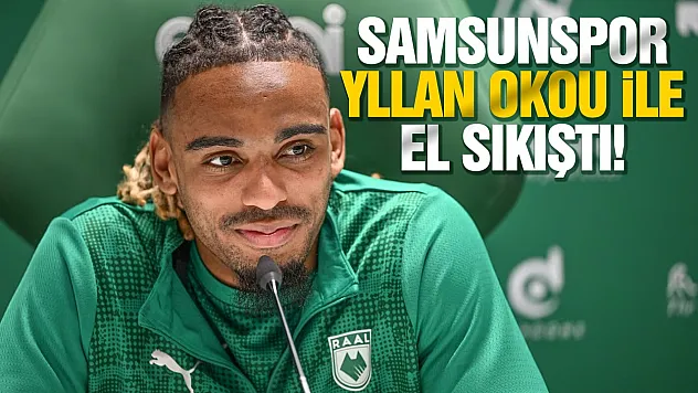 Samsunspor Yllan Okou ile el sıkıştı!