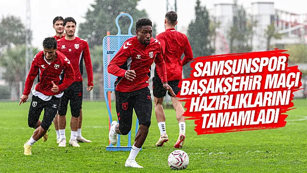 Samsunspor zorlu deplasmana hazır